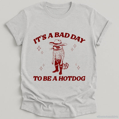 T-Shirt Sport Grey / S It's A Bad Day To Be A Hotdog Cowboy Raccoon Shirt
