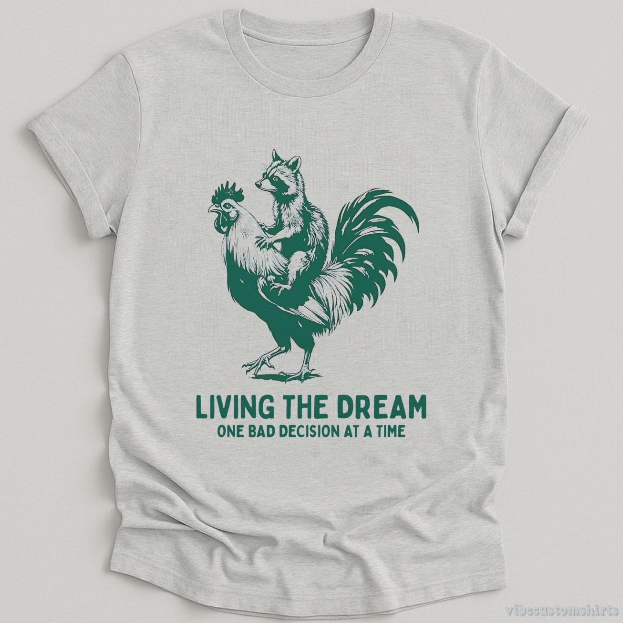 T-Shirt Sport Grey / S Living The Dream One Bad Decision At A Time Rooster And Raccoon Shirt