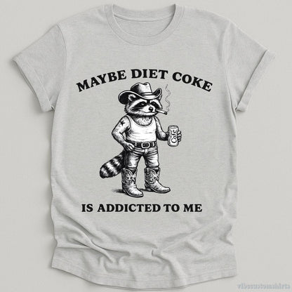 T-Shirt Sport Grey / S Maybe Diet Coke is Addicted To Me Cowboy Raccoon Shirt