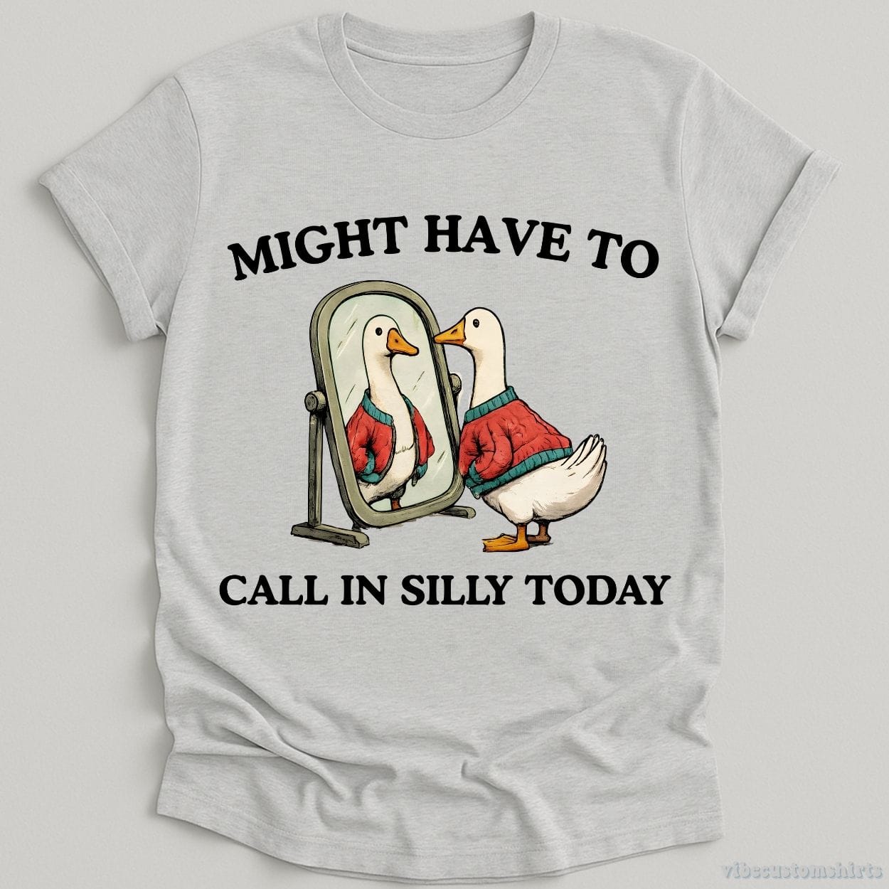 T-Shirt Sport Grey / S Might Have To Call in Silly Today Shirt