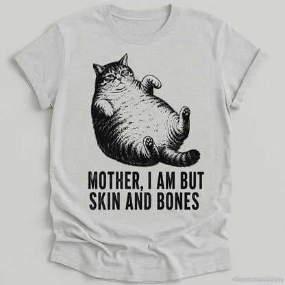 T-Shirt Sport Grey / S Mother I am But Skin And Bones Funny Cat Shirt