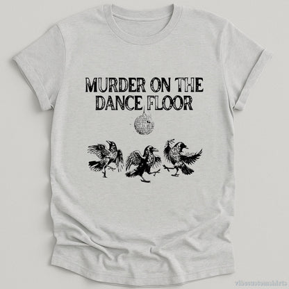 T-Shirt Sport Grey / S Murder On The Dance Floor Funny Shirt