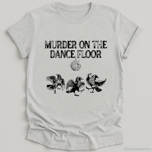 T-Shirt Sport Grey / S Murder On The Dance Floor Funny Shirt