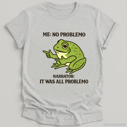 T-Shirt Sport Grey / S No Problemo Narrator: But It Was All Problemo Sarcastic Frog Shirt
