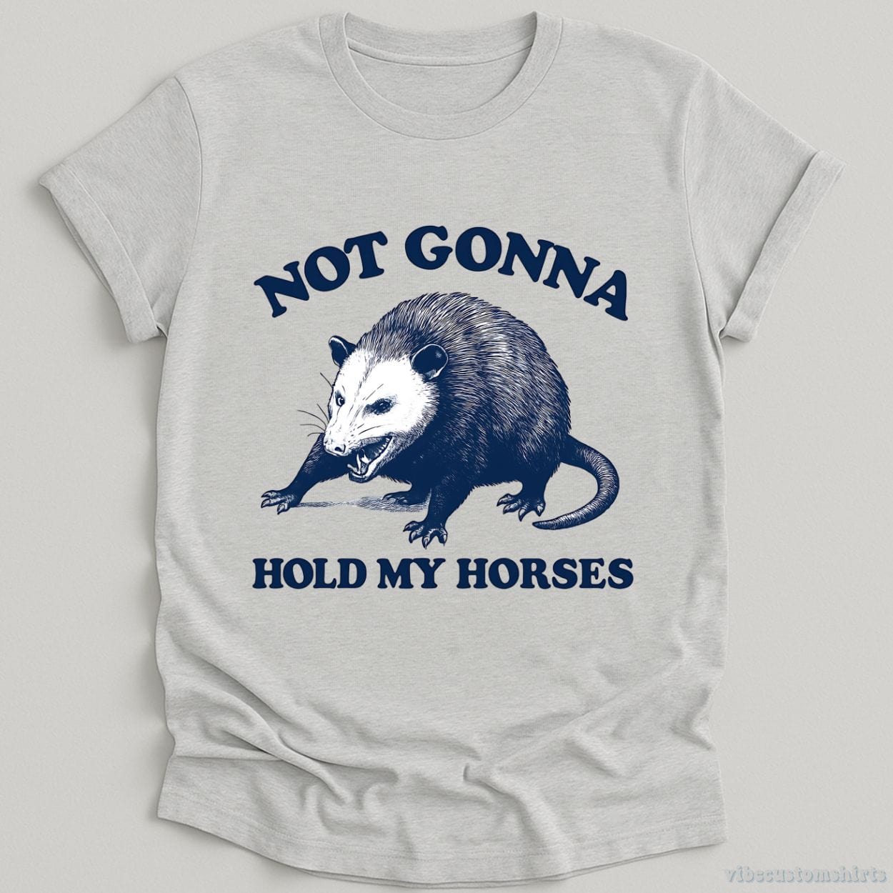 T-Shirt Sport Grey / S Not Gonna Hold My Horses Possum Shirt