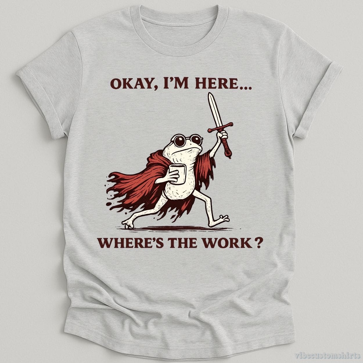 T-Shirt Sport Grey / S Okay I'm Here Where's The Work Frog With Coffee and Sword Shirt