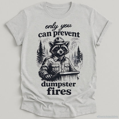 T-Shirt Sport Grey / S Only You Can Prevent Dumpster Fires Ranger Raccoon Shirt