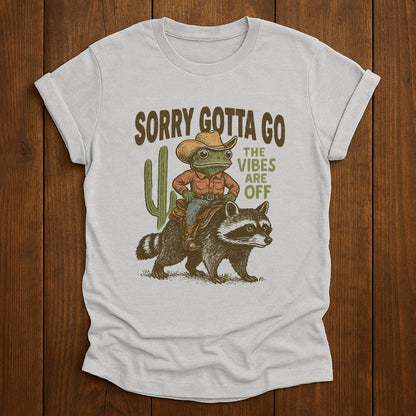 T-Shirt Sport Grey / S Sorry Gotta Go The Vibes Are Off Shirt