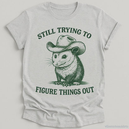 T-Shirt Sport Grey / S Still Trying to Things Figure Out Cowboy Possum Shirt