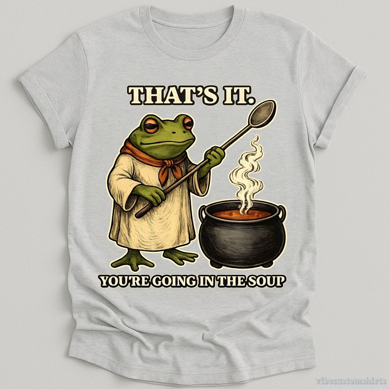 T-Shirt Sport Grey / S That's It You're Going In the Soup Frog Humor Shirt
