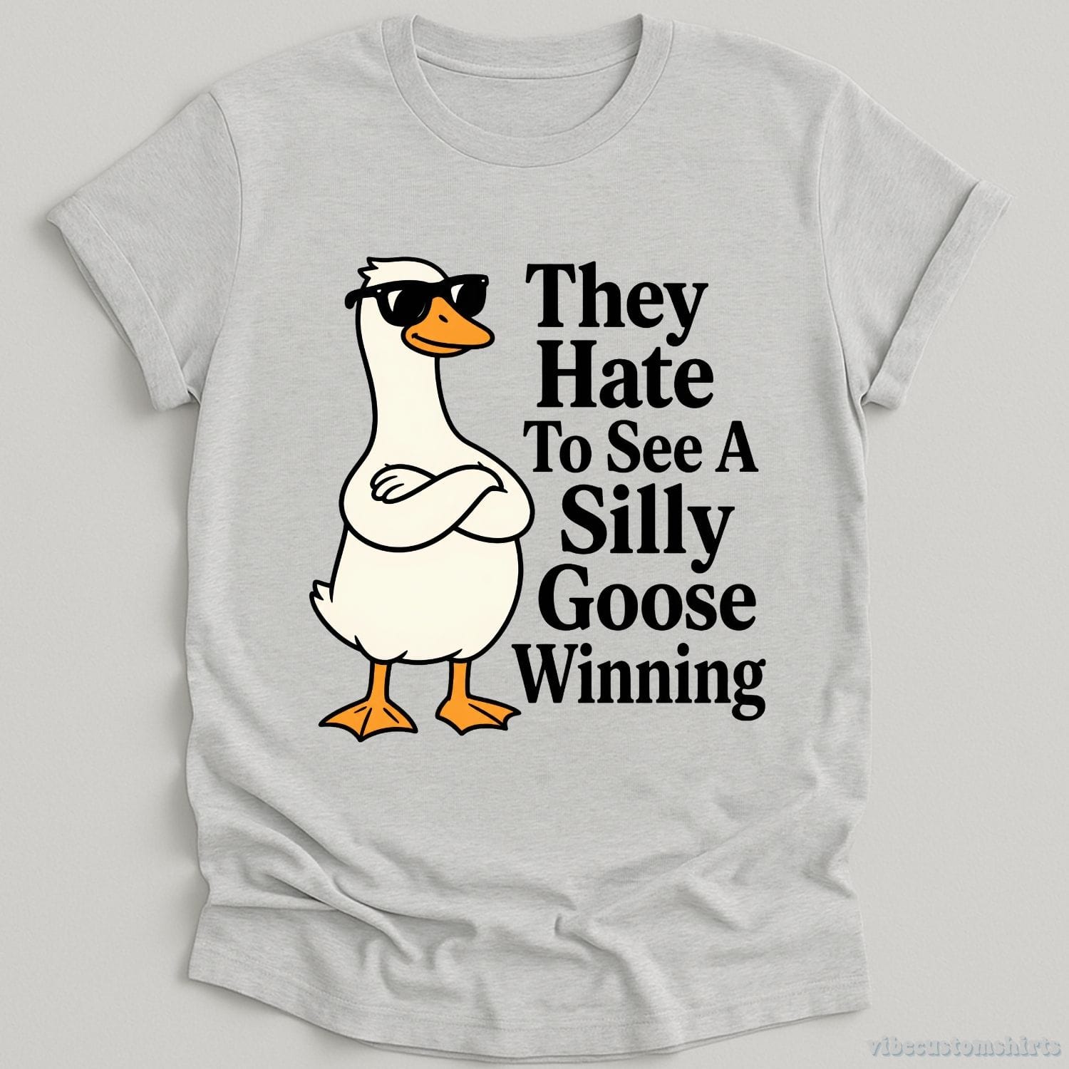 T-Shirt Sport Grey / S They Hate To See A Silly Goose Winning Funny Shirt