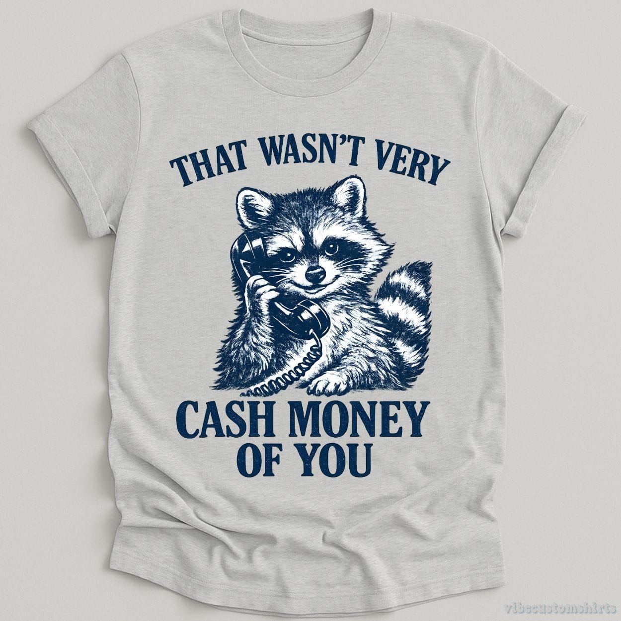 T-Shirt Sport Grey / S This Wasn't Very Cash Money Of You Raccoon Shirt
