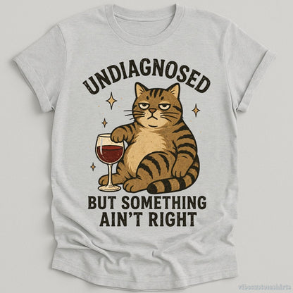 T-Shirt Sport Grey / S Undiagnosed But Something Ain't Right Cat Shirt