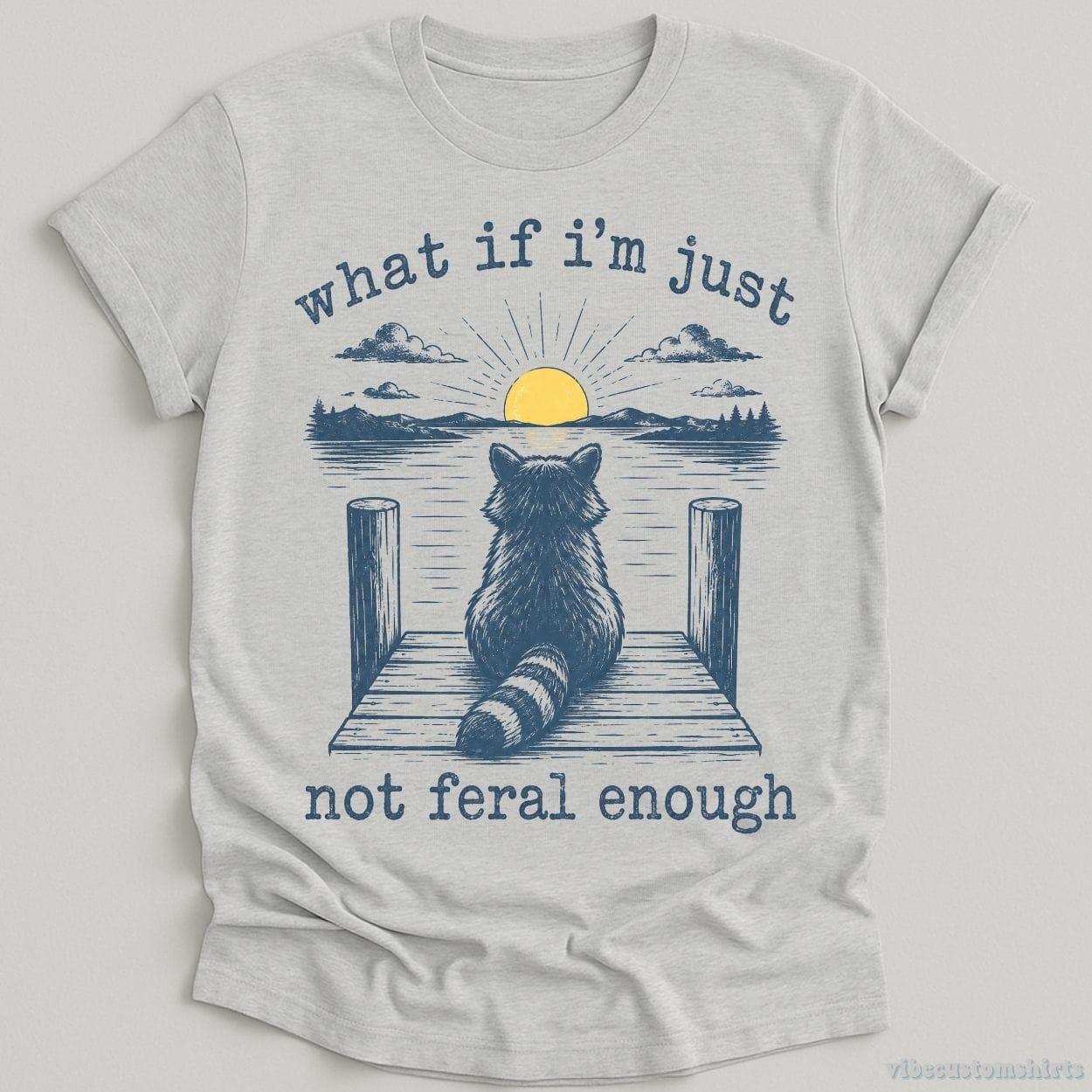 T-Shirt Sport Grey / S What if I'm Just Not Feral Enough Raccoon Shirt