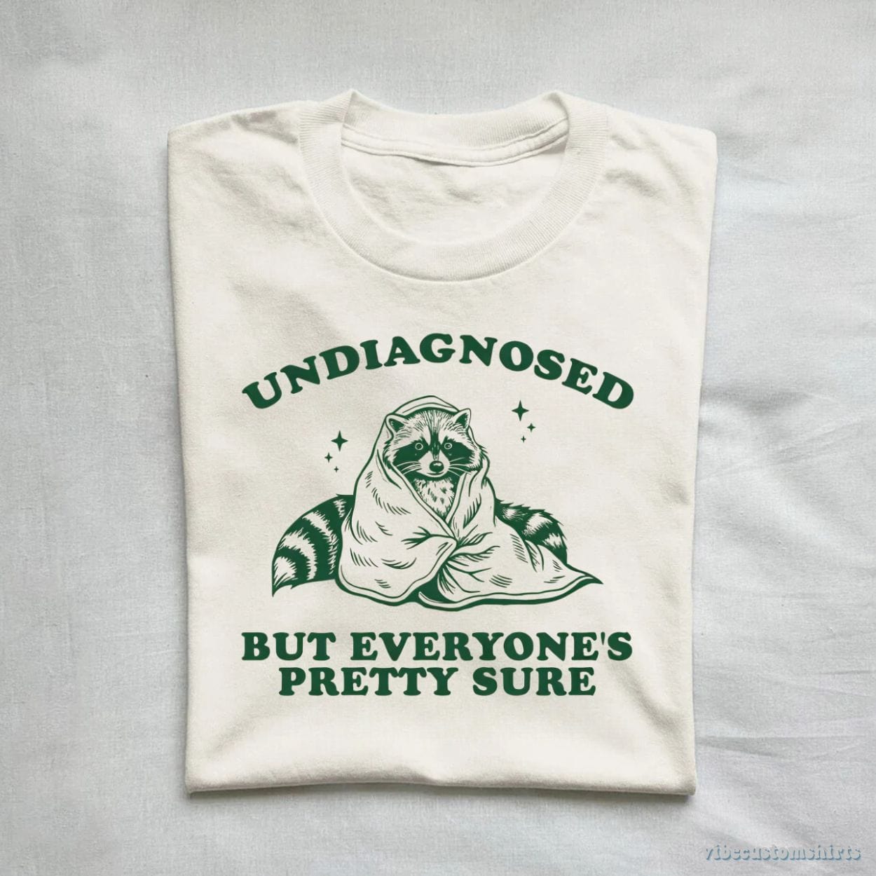 T-Shirt Undiagnosed But Everyone's Pretty Sure Trash Panda Raccoon Shirt