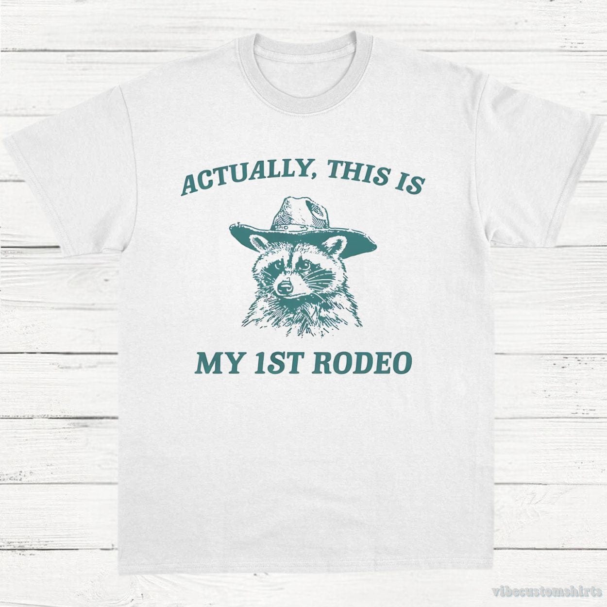 T-Shirt White / S Actually This Is My First Rodeo T-Shirt Raccoon