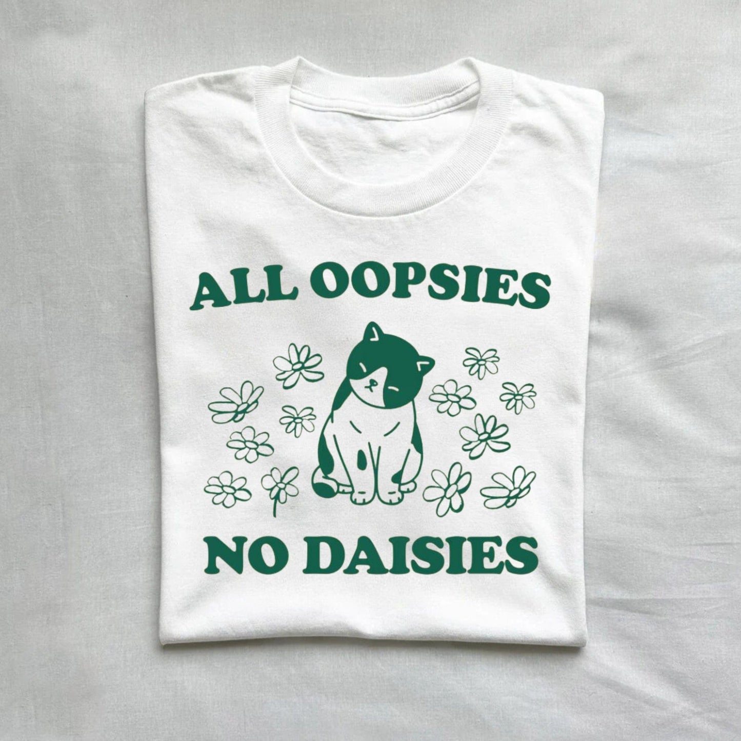 T-Shirt White / S All Oopsies No Daisies Shirt