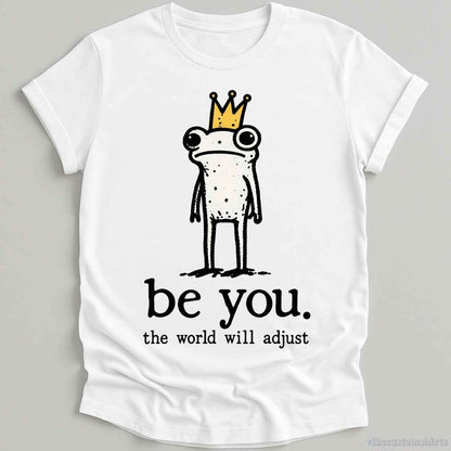 T-Shirt White / S Be You The World Be Adjust Meme Frog Shirt