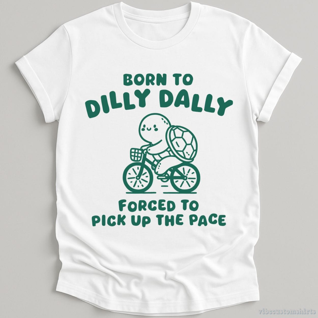 T-Shirt White / S Born To Dilly Dally Forced To Pick Up The Pace Vintage Turtle Shirt