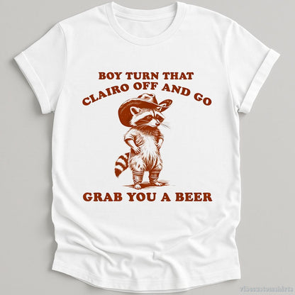 T-Shirt White / S Boy Turn That Clairo Off Western Cowboy Raccoon Shirt