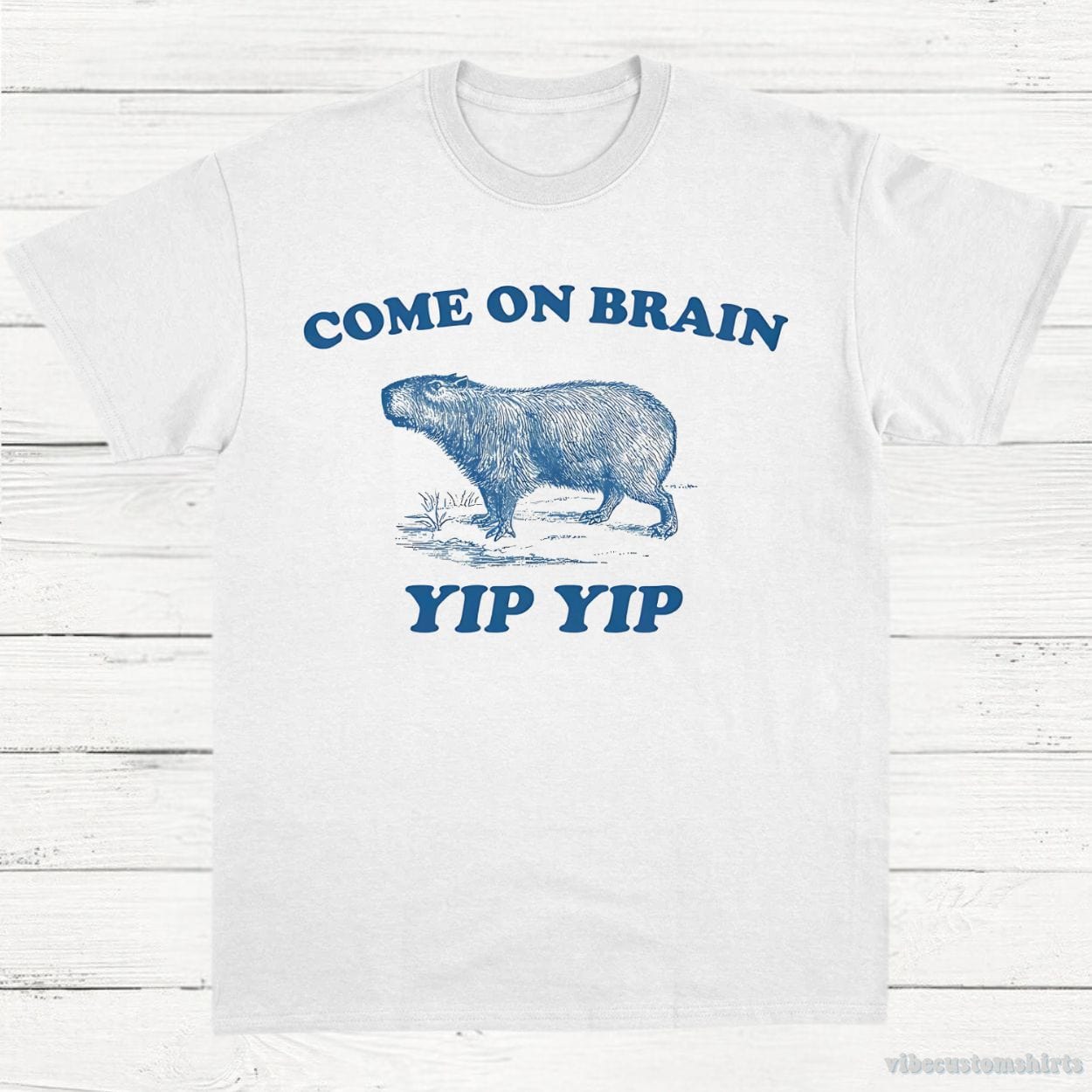 T-Shirt White / S Come On Brain Yip Yip Capybara Vintage Shirt