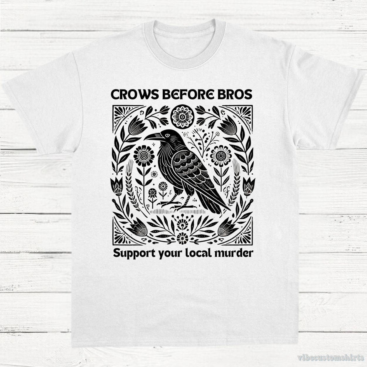 T-Shirt White / S Crows Before Bros Support Your Local Murder Vintage Shirt