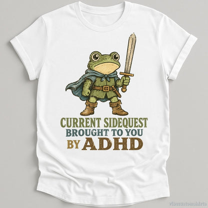 T-Shirt White / S Current SideQuest Brought To You By Adhd Frog Shirt