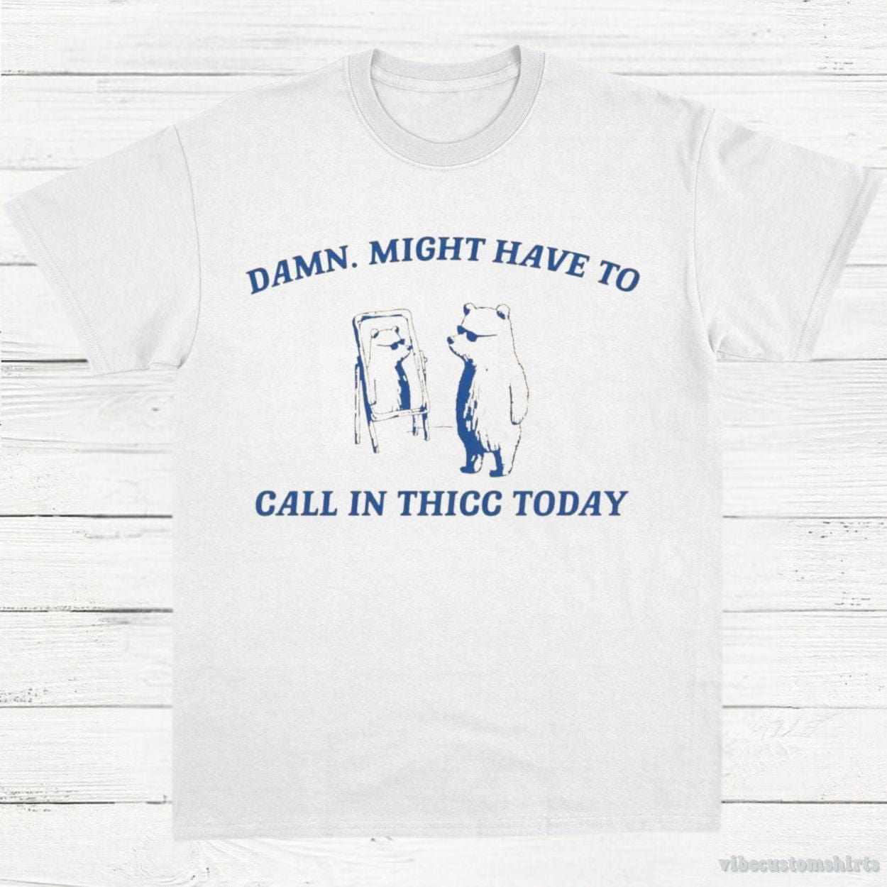 T-Shirt White / S Damn Might Have To Call In Thicc Today Vintage Shirt