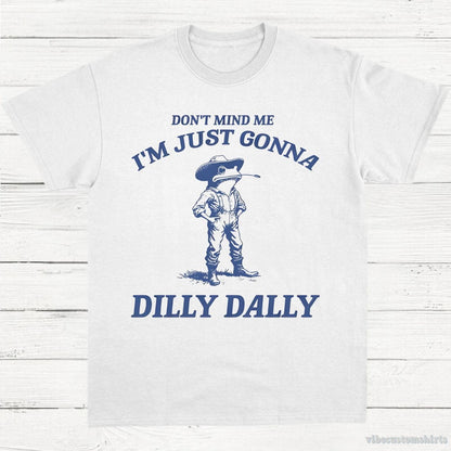 T-Shirt White / S Don't Mind Me I'm Just Gonna Dilly Dally Vintage Shirt, Dilly Dally Frog T Shirt