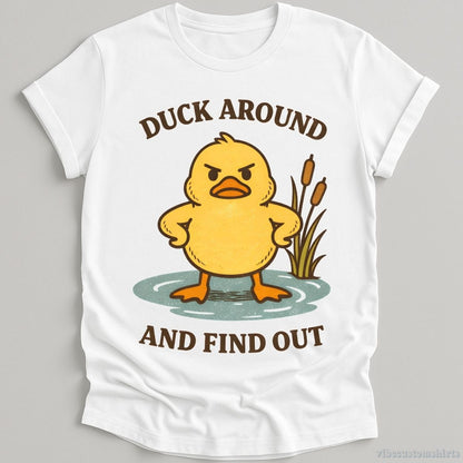 T-Shirt White / S Duck Around and Find Out Shirt
