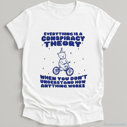 T-Shirt White / S Everything Is A Conspiracy Theory Shirt