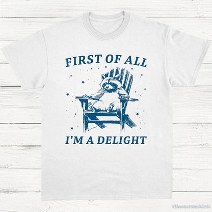 T-Shirt White / S First of all I'm a Delight Raccoon T-Shirt