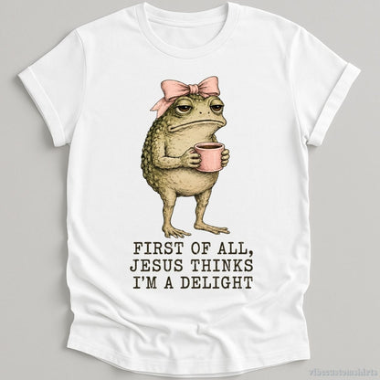 T-Shirt White / S First Of All Jesus Thinks I'm A Delight Frog Shirt