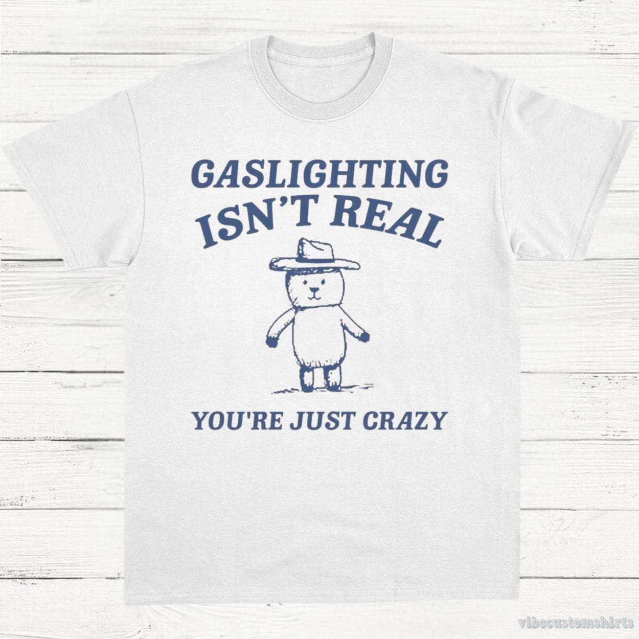 T-Shirt White / S Gaslighting Is Not Real You're Just Crazy Vintage Shirt