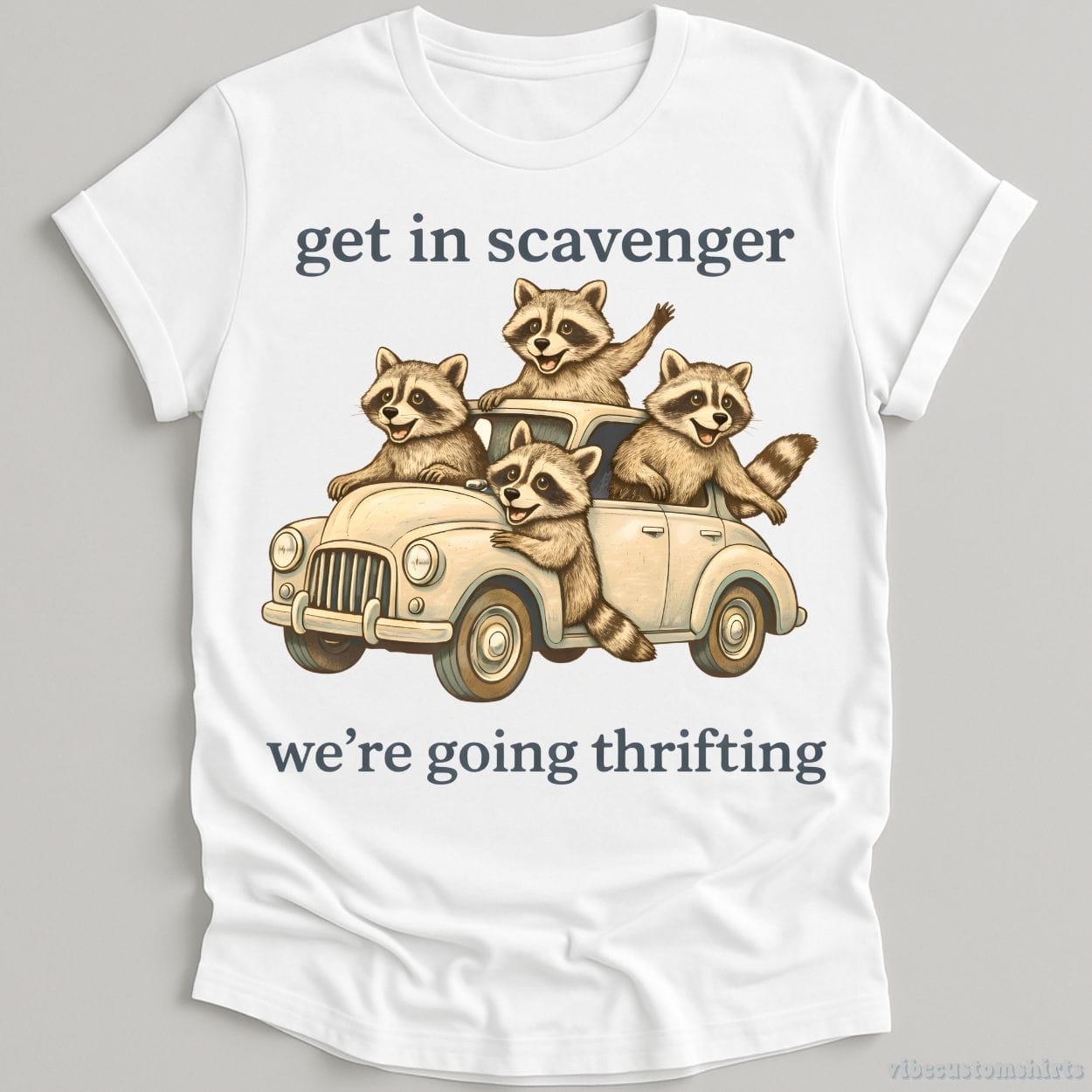 T-Shirt White / S Get in Scavenger We're Going Thrifting Funny Raccoon Shirt