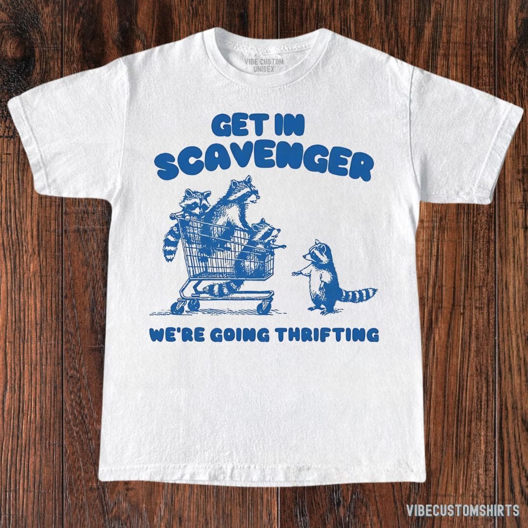 T-Shirt White / S Get in Scavenger We're Going Thrifting Raccoon Shirt