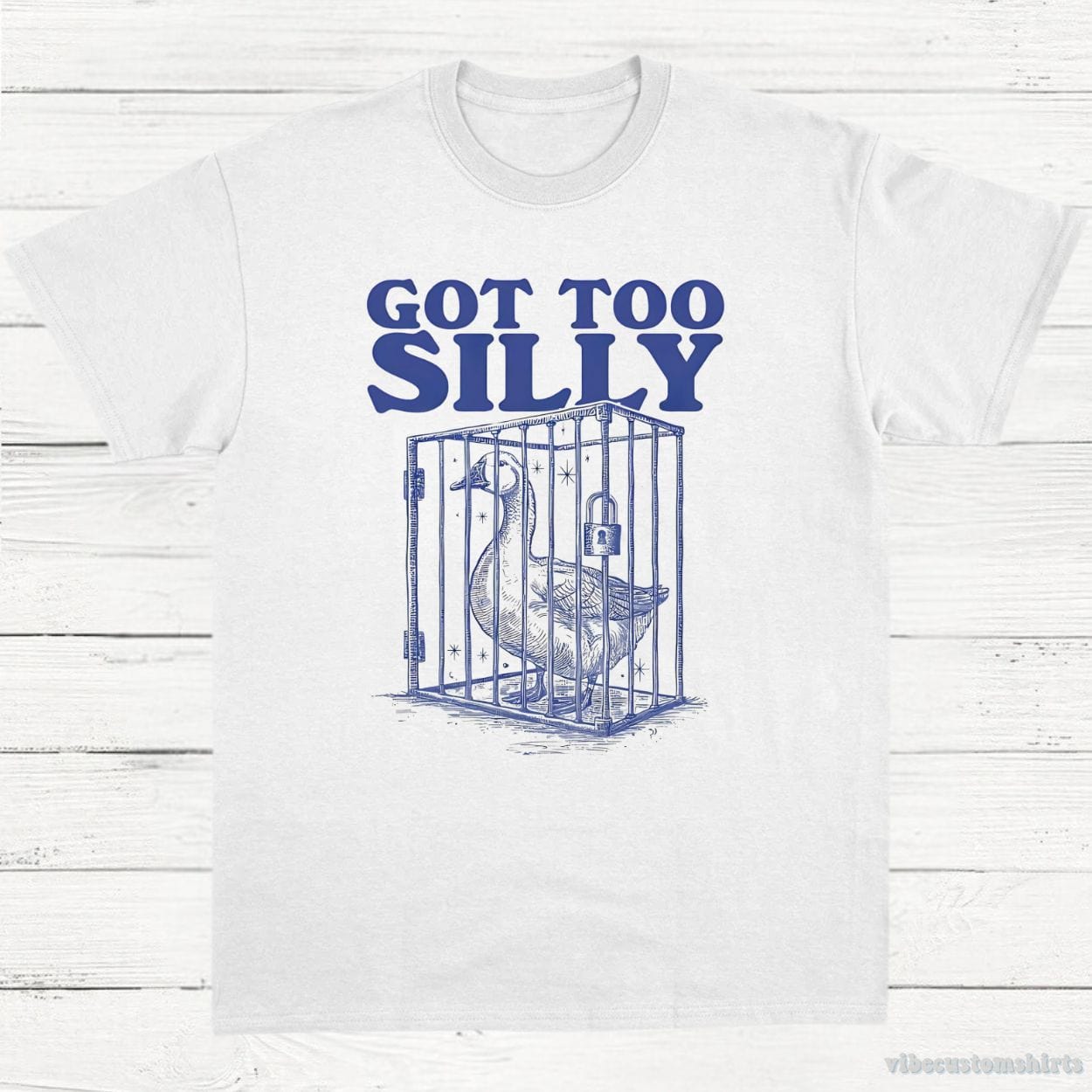 T-Shirt White / S Got Too Silly Goose Shirt