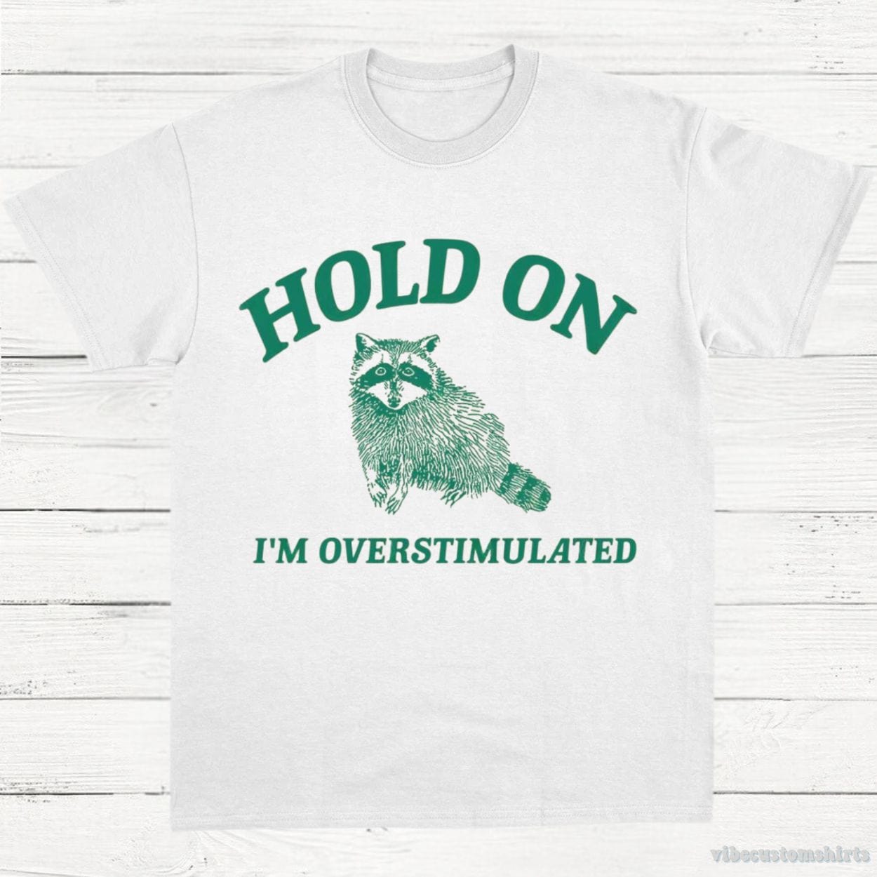 T-Shirt White / S Hold On I'm Overstimulated T-Shirt