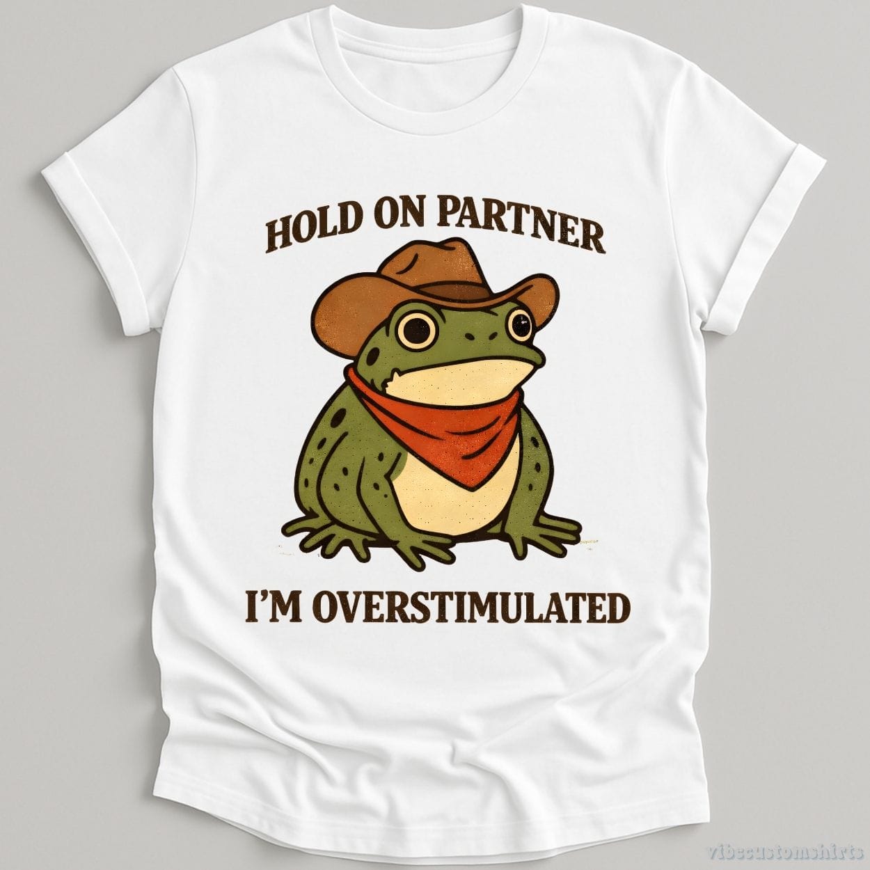 T-Shirt White / S Hold On Partner I'm Overstimulated Funny Frog Shirt