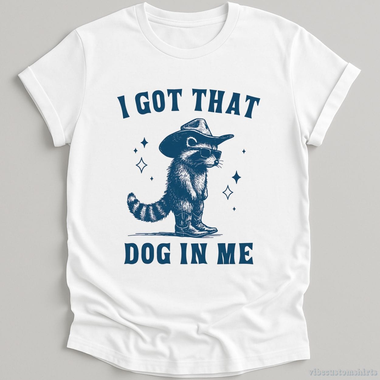 T-Shirt White / S I Got That Dog in Me Cowboy Raccoon Shirt