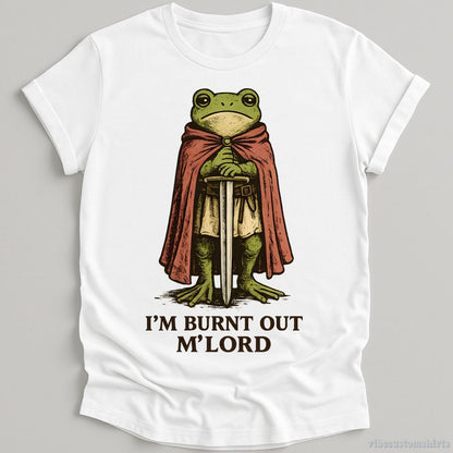 T-Shirt White / S I’m Burnt Out M' Lord Medieval Frog Shirt