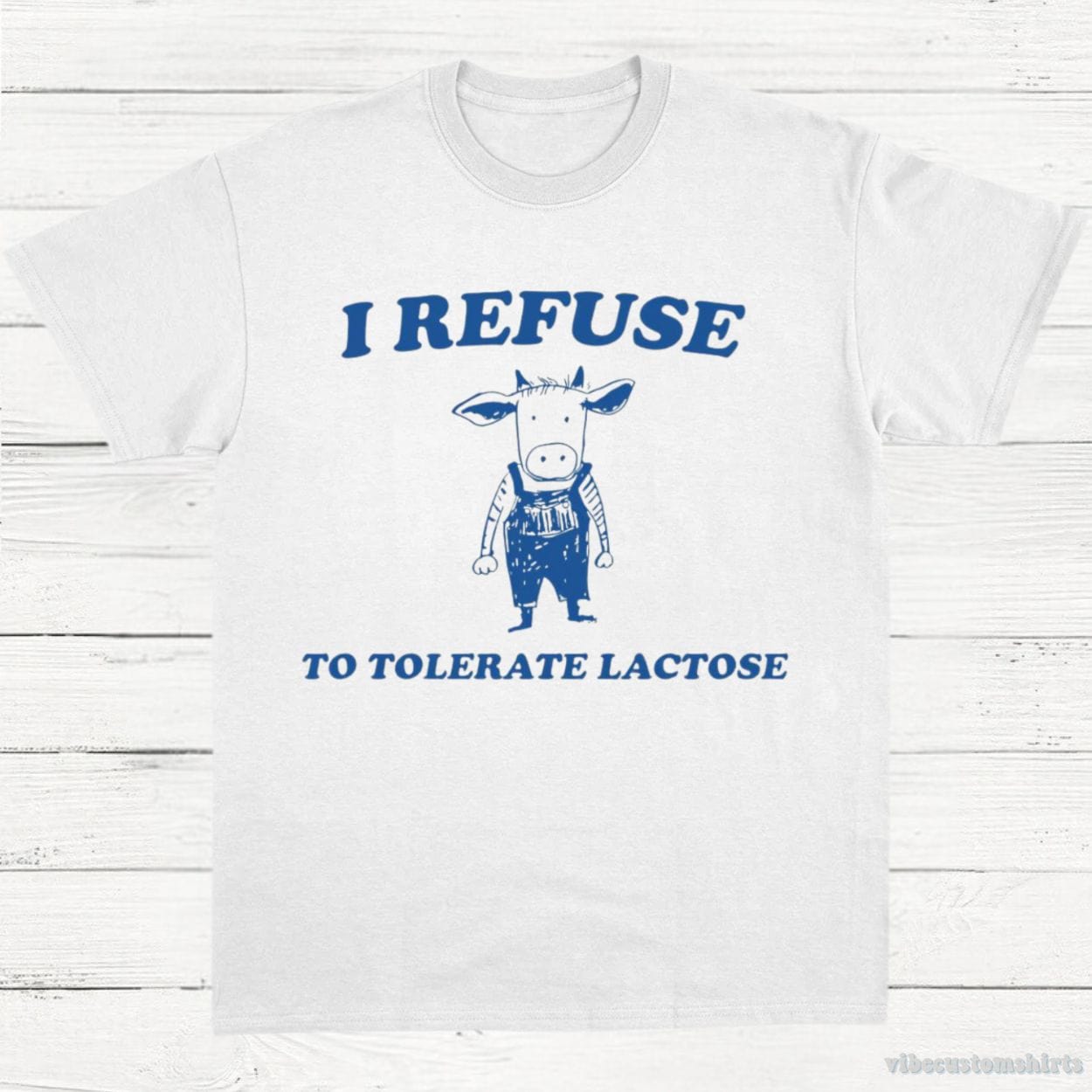 T-Shirt White / S I Refuse To Tolerate Lactose Vintage Shirt