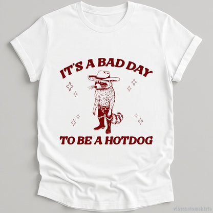 T-Shirt White / S It's A Bad Day To Be A Hotdog Cowboy Raccoon Shirt