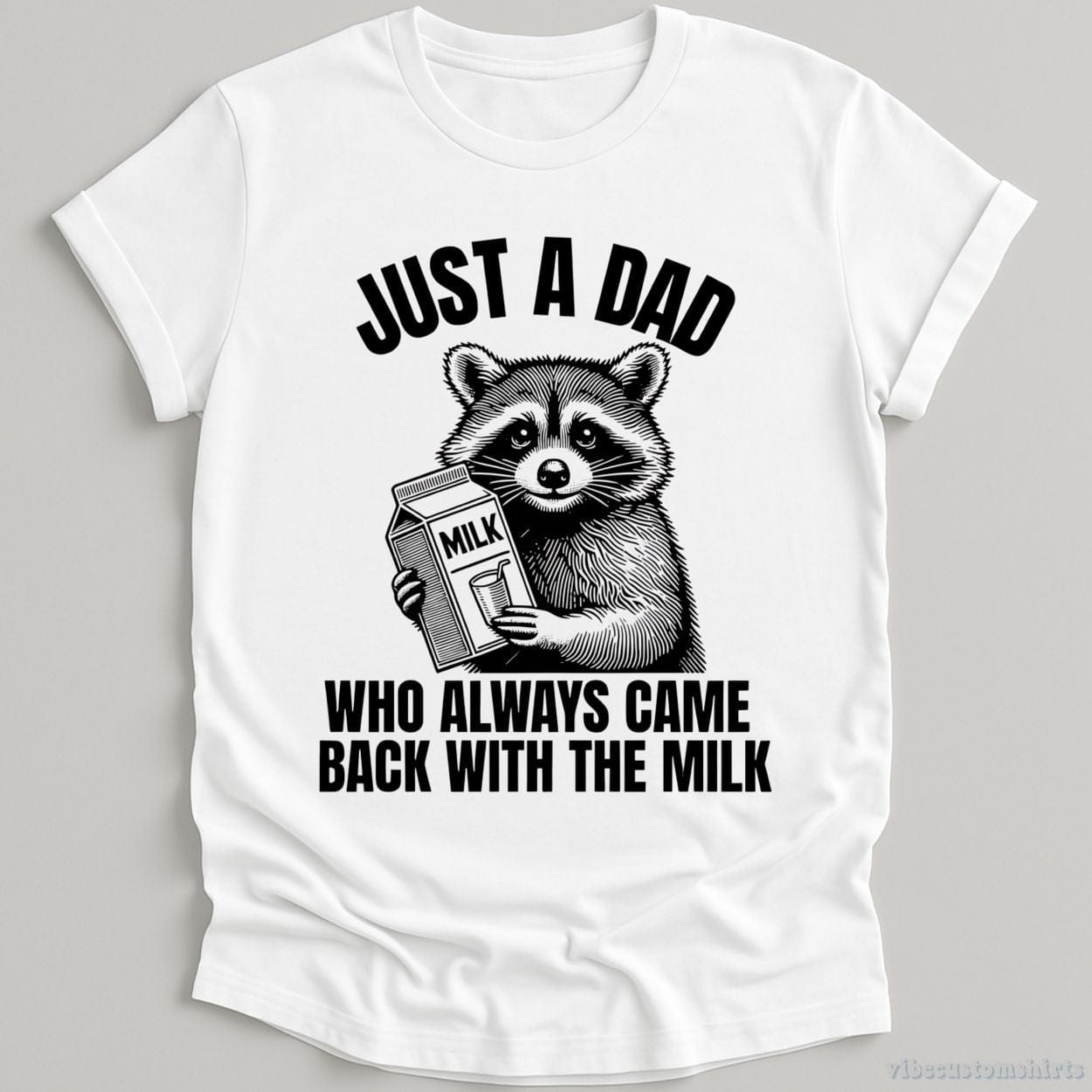T-Shirt White / S Just A Dad Who Came Back With The Milk Raccoon Shirt