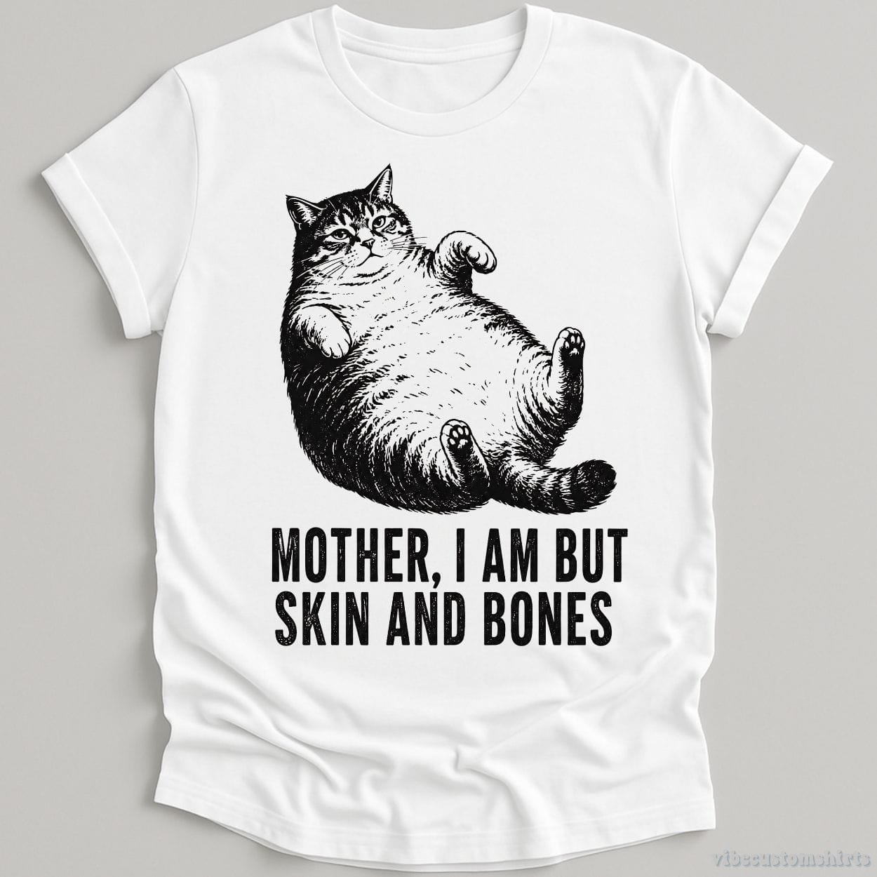 T-Shirt White / S Mother I am But Skin And Bones Funny Cat Shirt