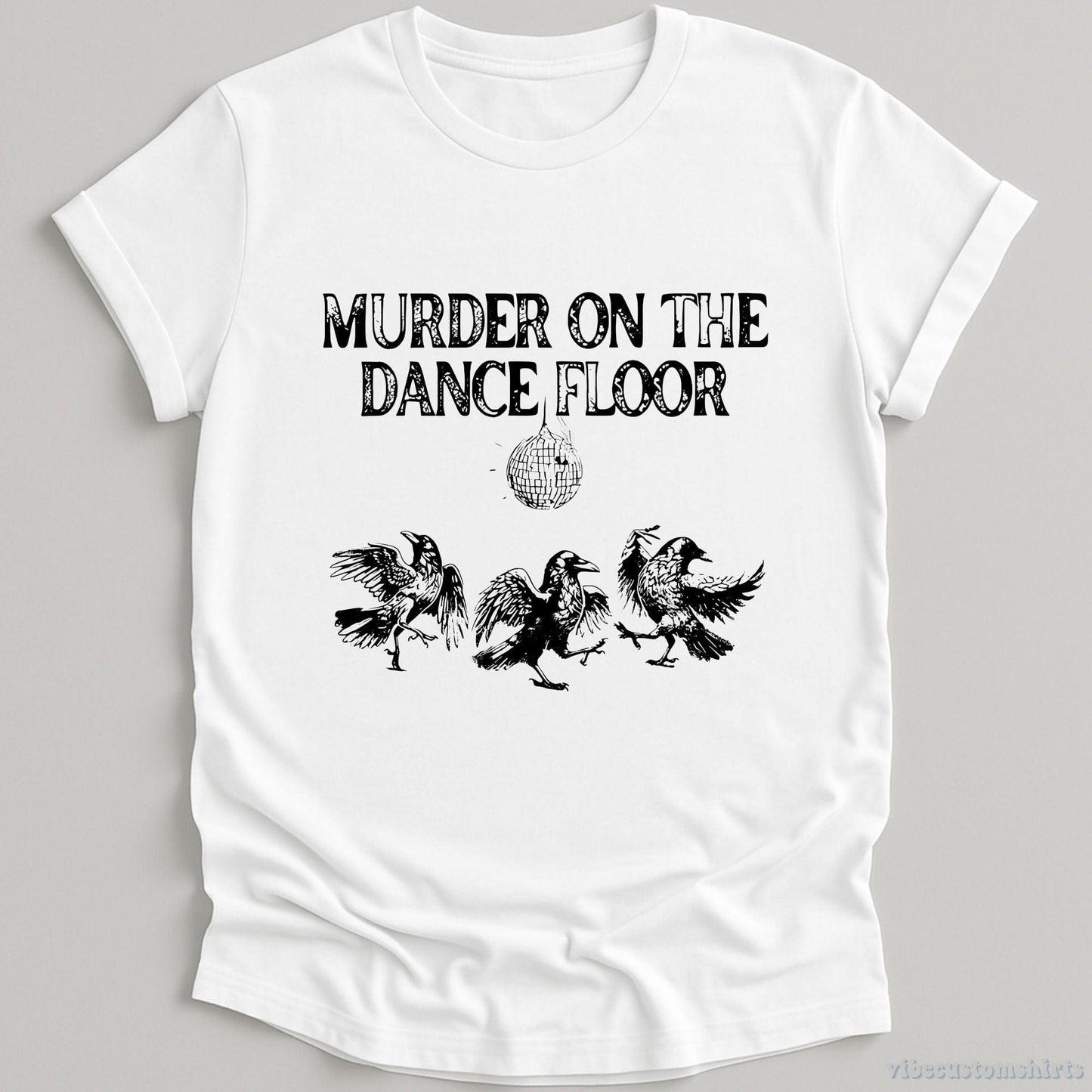 T-Shirt White / S Murder On The Dance Floor Funny Shirt