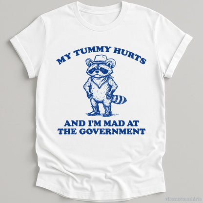 T-Shirt White / S My Tummy Hurts And I'm Mad At The Government Raccoon Shirt