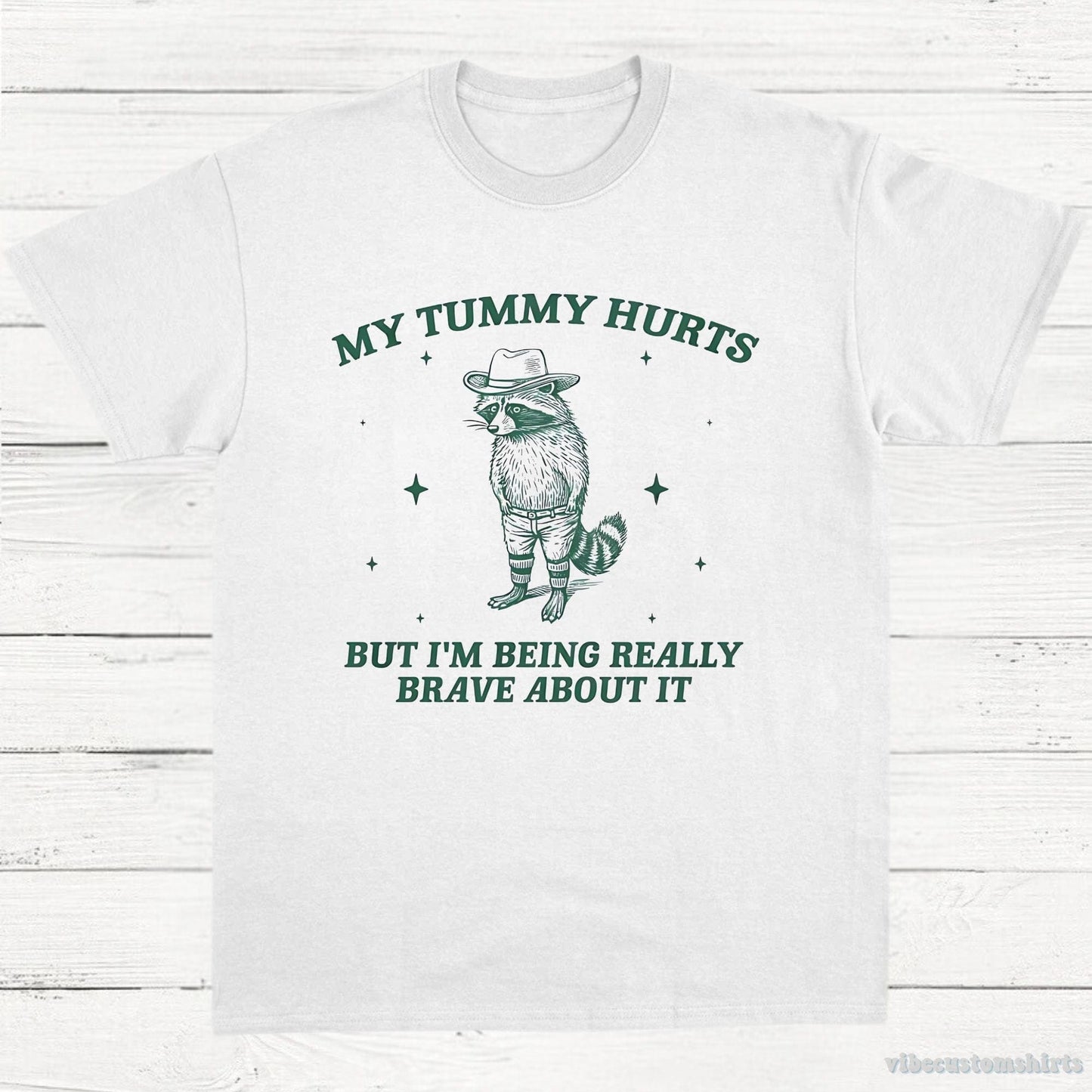 T-Shirt White / S My Tummy Hurts But I'm Being Really Brave About It Bandit Raccoon Shirt