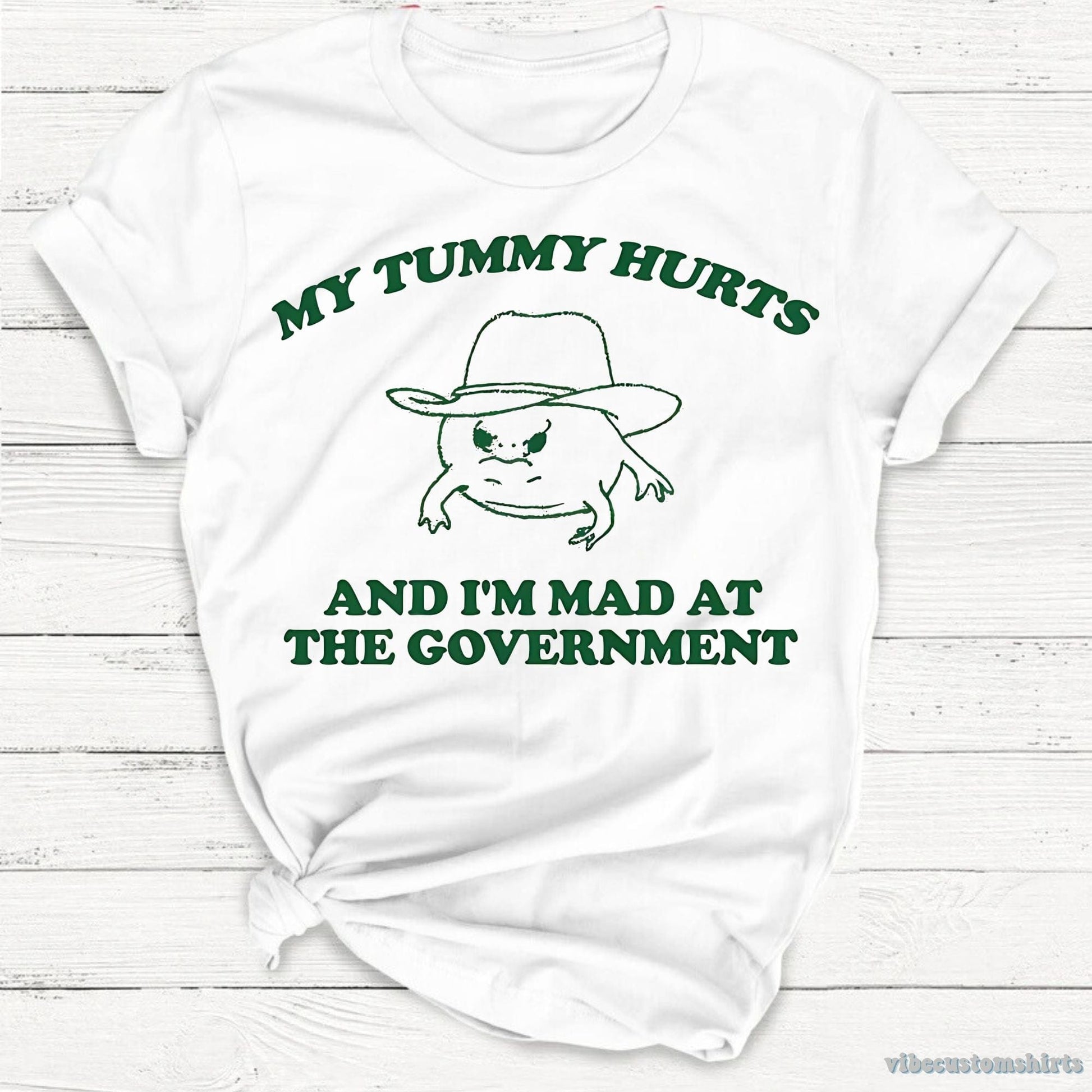 T-Shirt White / S My Tummy Hurts I'm Mad At Government Silly Meme Ibs Shirt