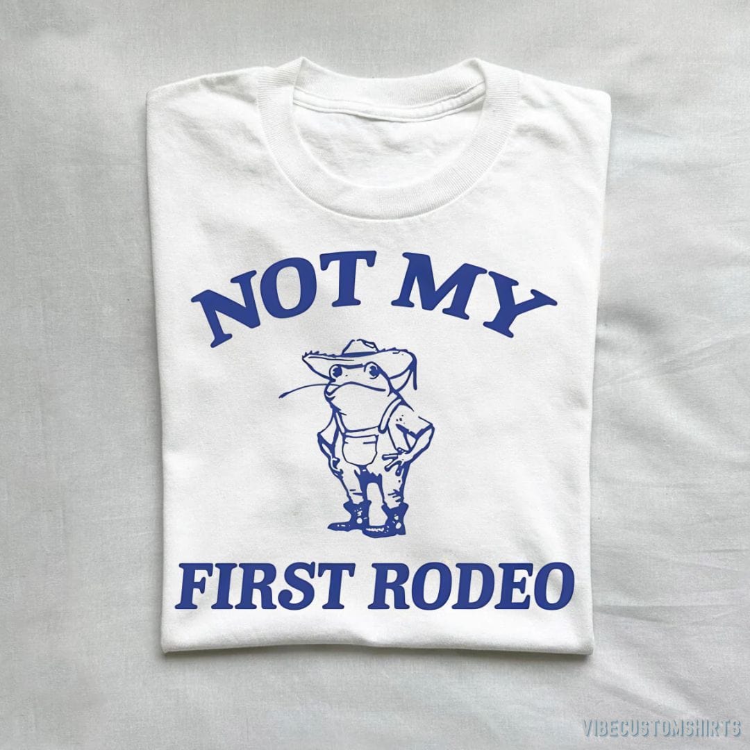 T-Shirt White / S Not My First Rodeo Funny Frog Shirt